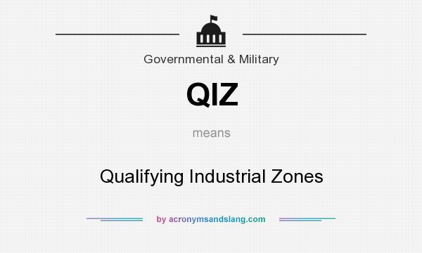 What does QIZ mean? It stands for Qualifying Industrial Zones