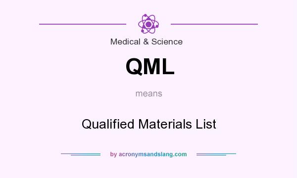 What does QML mean? It stands for Qualified Materials List