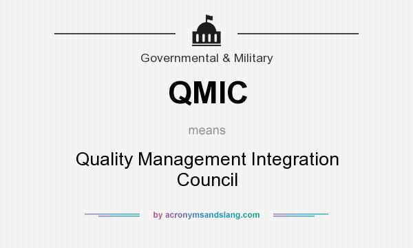 What does QMIC mean? It stands for Quality Management Integration Council