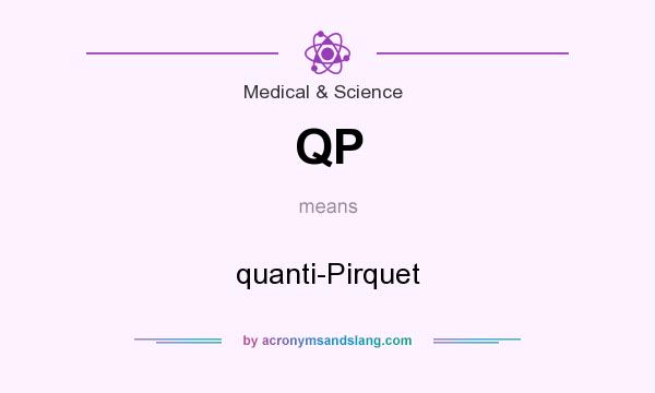 What does QP mean? It stands for quanti-Pirquet