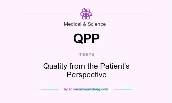 What does QPP mean? It stands for Quality from the Patient`s Perspective