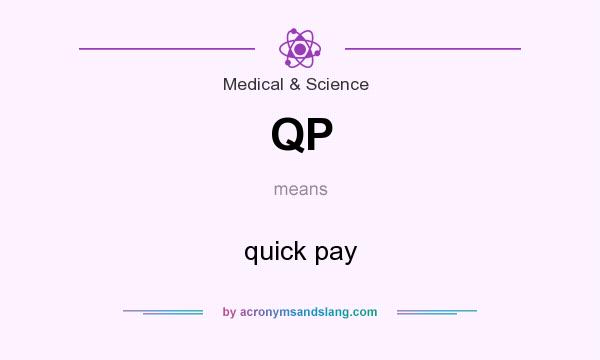 What does QP mean? It stands for quick pay