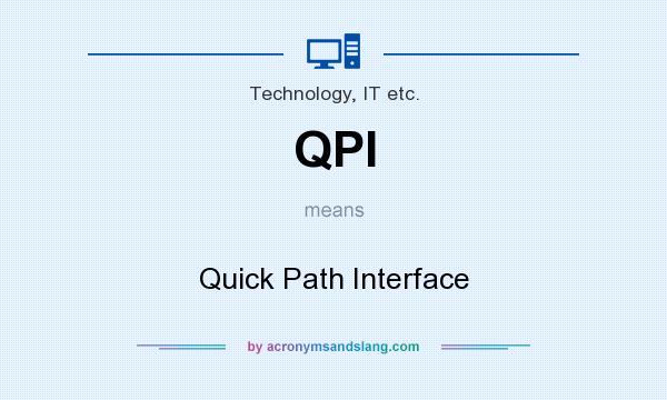 What does QPI mean? It stands for Quick Path Interface