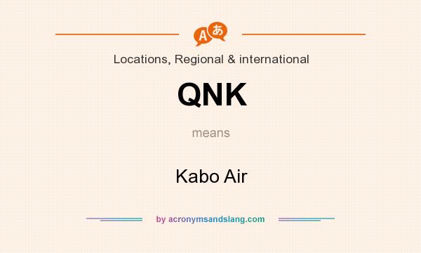 What does QNK mean? It stands for Kabo Air