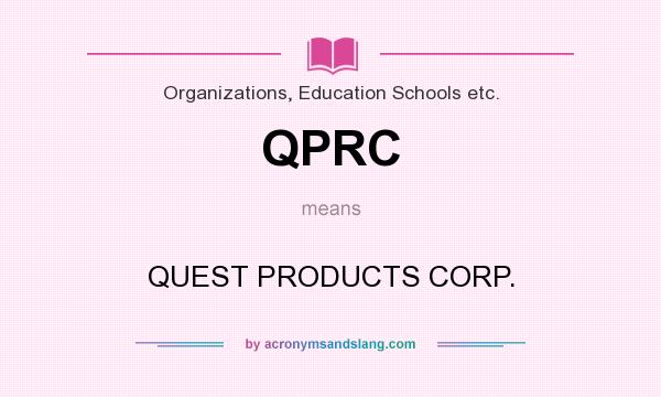 What does QPRC mean? It stands for QUEST PRODUCTS CORP.