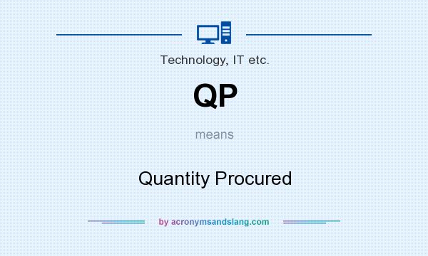 What does QP mean? It stands for Quantity Procured