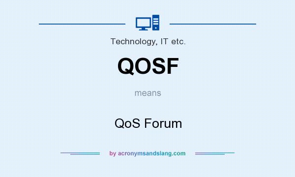 What does QOSF mean? It stands for QoS Forum
