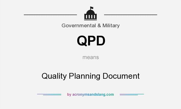 What does QPD mean? It stands for Quality Planning Document