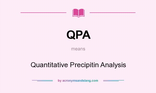 What does QPA mean? It stands for Quantitative Precipitin Analysis