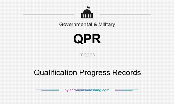 What does QPR mean? It stands for Qualification Progress Records
