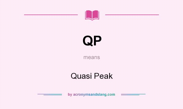 QP Quasi Peak In Undefined By AcronymsAndSlang