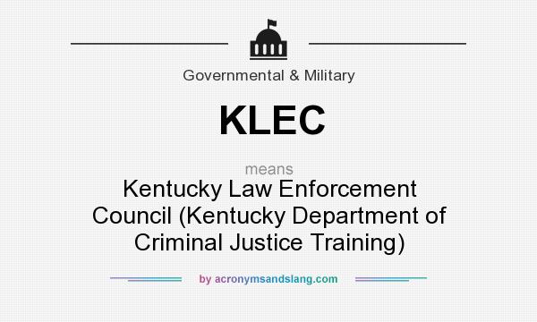 What does KLEC mean? It stands for Kentucky Law Enforcement Council (Kentucky Department of Criminal Justice Training)
