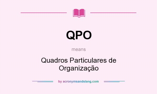 What does QPO mean? It stands for Quadros Particulares de Organização