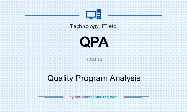 What does QPA mean? It stands for Quality Program Analysis