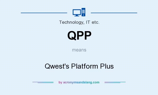 What does QPP mean? It stands for Qwest`s Platform Plus