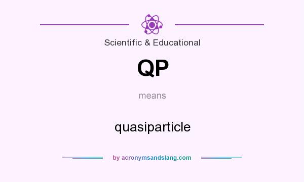 What does QP mean? It stands for quasiparticle