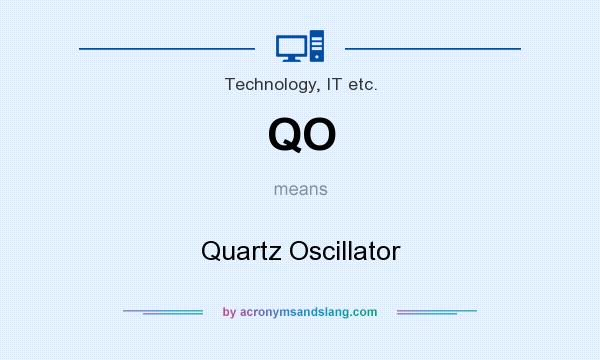 What does QO mean? It stands for Quartz Oscillator