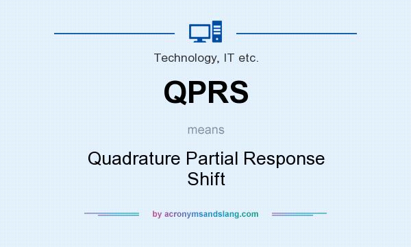 What does QPRS mean? It stands for Quadrature Partial Response Shift