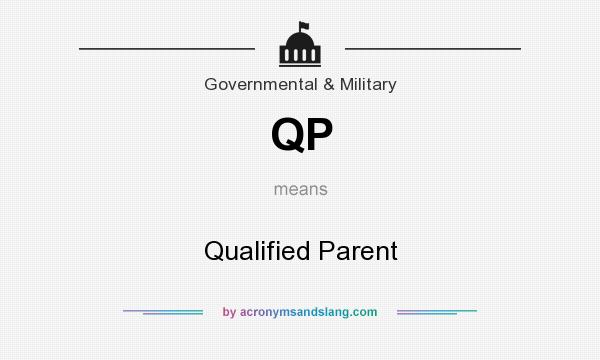 What does QP mean? It stands for Qualified Parent