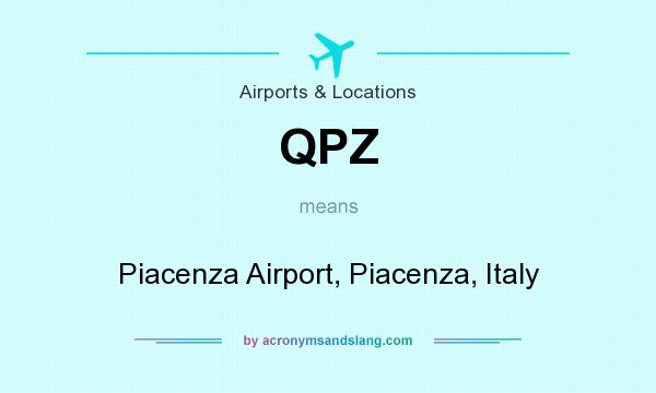 What does QPZ mean? It stands for Piacenza Airport, Piacenza, Italy