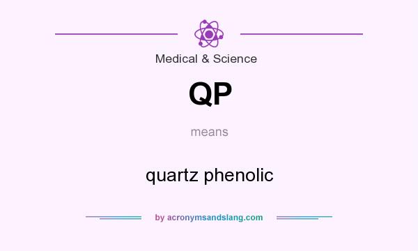 What does QP mean? It stands for quartz phenolic