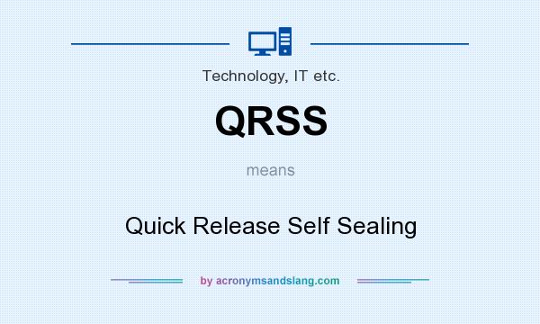 What does QRSS mean? It stands for Quick Release Self Sealing