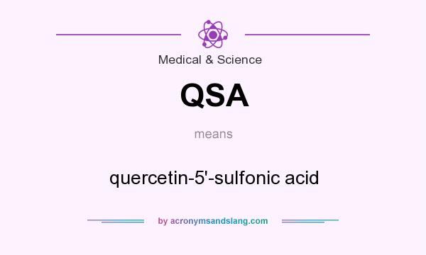 What does QSA mean? It stands for quercetin-5`-sulfonic acid