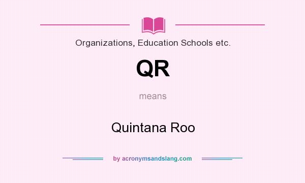 What does QR mean? It stands for Quintana Roo