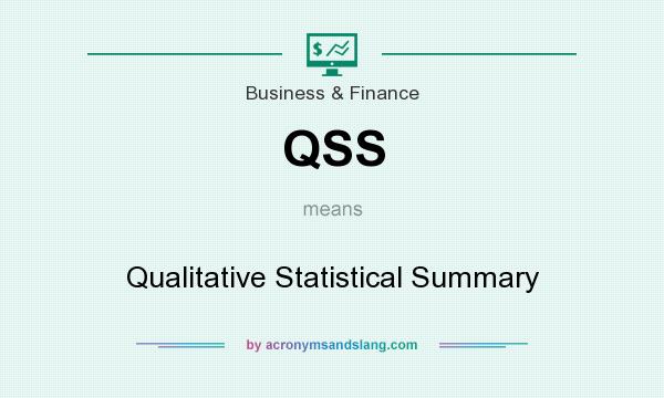 What does QSS mean? It stands for Qualitative Statistical Summary