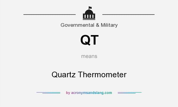 What does QT mean? It stands for Quartz Thermometer