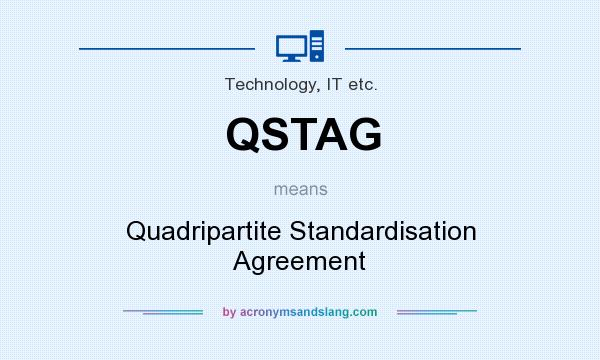 What does QSTAG mean? It stands for Quadripartite Standardisation Agreement