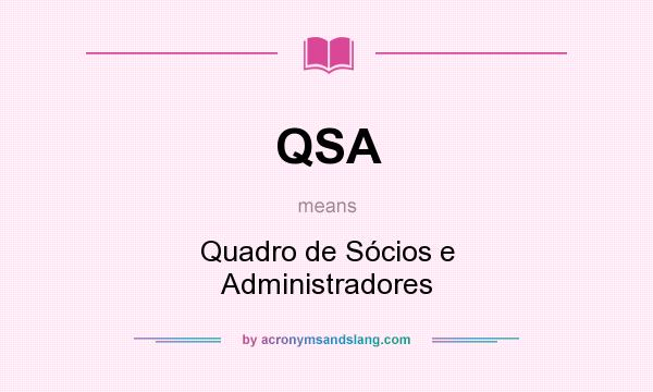 What does QSA mean? It stands for Quadro de Sócios e Administradores