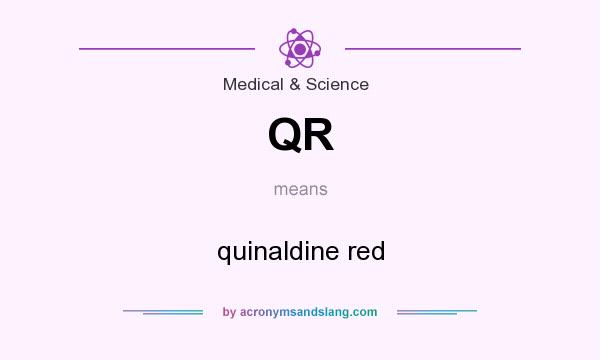 What does QR mean? It stands for quinaldine red