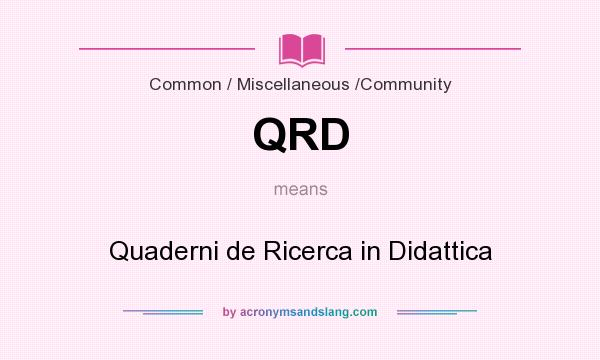 What does QRD mean? It stands for Quaderni de Ricerca in Didattica