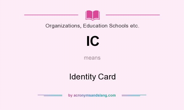 What does IC mean? It stands for Identity Card