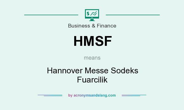 What does HMSF mean? It stands for Hannover Messe Sodeks Fuarcilik