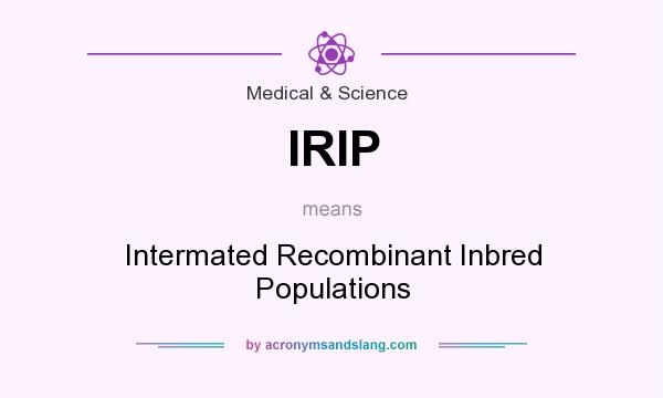 What does IRIP mean? It stands for Intermated Recombinant Inbred Populations