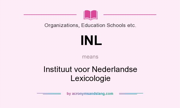 What does INL mean? It stands for Instituut voor Nederlandse Lexicologie