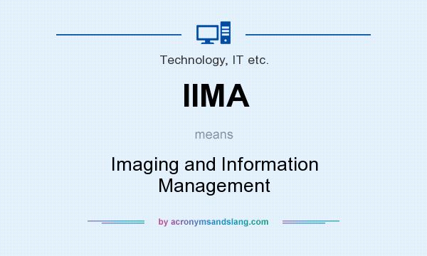 What does IIMA mean? It stands for Imaging and Information Management