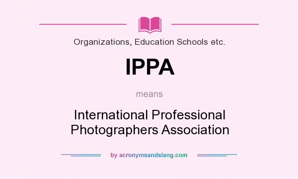 What does IPPA mean? It stands for International Professional Photographers Association