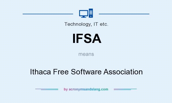 What does IFSA mean? It stands for Ithaca Free Software Association