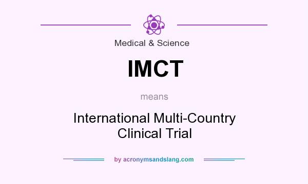 What does IMCT mean? It stands for International Multi-Country Clinical Trial