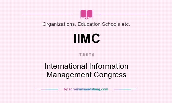 What does IIMC mean? It stands for International Information Management Congress