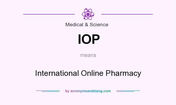 What does IOP mean? It stands for International Online Pharmacy