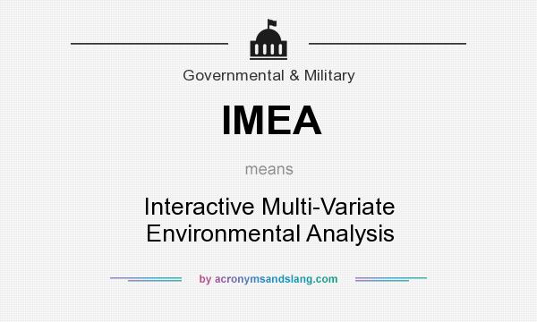 What does IMEA mean? It stands for Interactive Multi-Variate Environmental Analysis