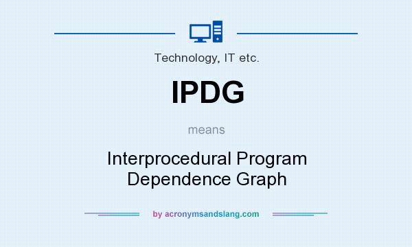 What does IPDG mean? It stands for Interprocedural Program Dependence Graph
