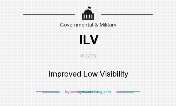 What does ILV mean? It stands for Improved Low Visibility
