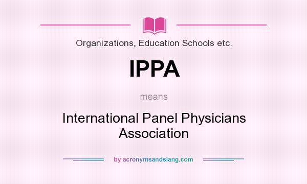 What does IPPA mean? It stands for International Panel Physicians Association