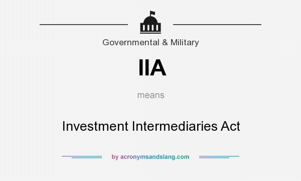 What does IIA mean? It stands for Investment Intermediaries Act