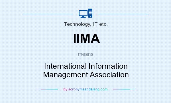 What does IIMA mean? It stands for International Information Management Association